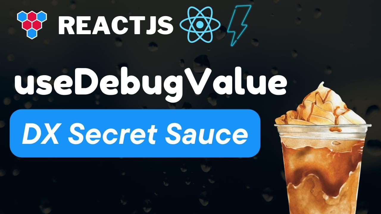 React useDebugValue Secret Hook